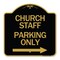 Signmission Church Staff Parking W/ Right Arrow, Black & Gold Aluminum Sign, 18" x 18", BG-1818-24258 A-DES-BG-1818-24258 - alternate 1